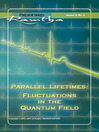 Parallel Lifetimes (eBook): Fluctuations In the Quantum Field